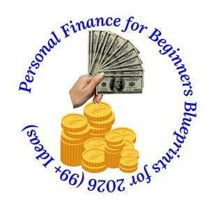 Kaur, Jaswinder Personal Finance for Beginners Blueprints for 2026 (99+ Ideas): A Step-by-Step Guide to Master Money, Build Wealth, and Secure Your Financial Future in the Modern Economy Kaur, Jaswinder Personal Finance for Beginners Blueprints for 2026 (99+ Ideas): A Step-by-Step Guide to Master Money, Build Wealth, and Secure Your Financial Future in the Modern Economy