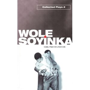 Soyinka, Wole Collected Plays 2: The Lion and the Jewel; Kongi's Harvest; The Trials of Brother Jero; Jero's Metamorphosis; Madmen and Specialists: 0392 Soyinka, Wole Collected Plays 2: The Lion and the Jewel; Kongi's Harvest; The Trials of Brother Jero; Jero's Metamorphosis; Madmen and Specialists: 0392