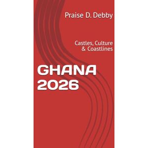 Debby, Praise D. GHANA 2026: Castles, Culture & Coastlines Debby, Praise D. GHANA 2026: Castles, Culture & Coastlines