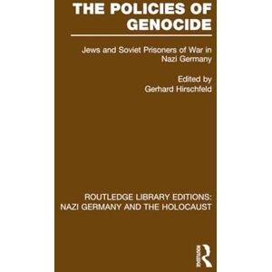 The Policies of Genocide (RLE Nazi Germany & Holocaust): Jews and Soviet Prisoners of War in Nazi Germany (Routledge Library Editions: Nazi Germany and the Holocaust) The Policies of Genocide (RLE Nazi Germany & Holocaust): Jews and Soviet Prisoners of War in Nazi Germany (Routledge Library Editions: Nazi Germany and the Holocaust)