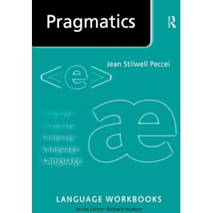 Peccei, Jean Stilwell Pragmatics: Language Workbooks Peccei, Jean Stilwell Pragmatics: Language Workbooks