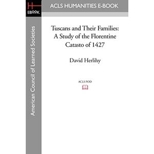 Klapisch-Zuber, Christiane Tuscans and Their Families: A Study of the Florentine Catasto of 1427 Klapisch-Zuber, Christiane Tuscans and Their Families: A Study of the Florentine Catasto of 1427