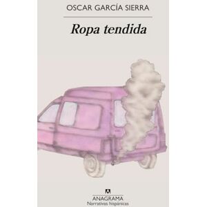 Garcia Sierra, Oscar Ropa Tendida (Narrativas hispánicas) Garcia Sierra, Oscar Ropa Tendida (Narrativas hispánicas)