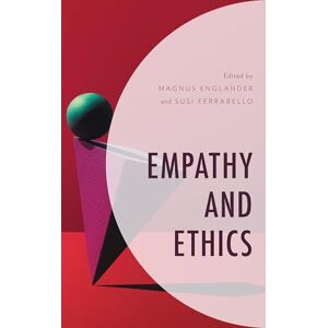 Rowman & Littlefield Publishers Empathy and Ethics Rowman & Littlefield Publishers Empathy and Ethics