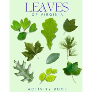 Doon, Ms Rey Leaves of Virginia Activity Book: A Young Explorer's Guide to Identifying Trees & Leaves of the Old Dominion (Virginia Nature Explorer Series) Doon, Ms Rey Leaves of Virginia Activity Book: A Young Explorer's Guide to Identifying Trees & Leaves of the Old Dominion (Virginia Nature Explorer Series)