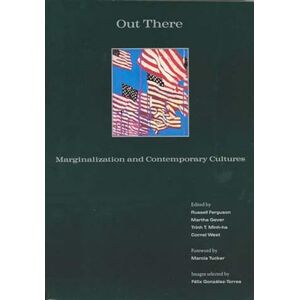 Out There: Marginalization and Contemporary Culture (Documentary Sources in Contemporary Art) Out There: Marginalization and Contemporary Culture (Documentary Sources in Contemporary Art)
