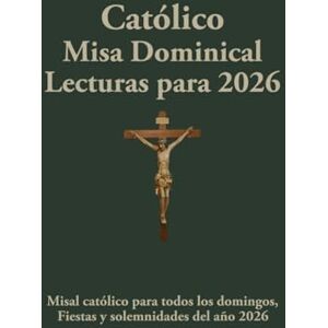 Trinidad, Editorial Católico Misa Dominical Lecturas para 2026: Misal católico para todos los domingos, fiestas y solemnidades del año 2026 Trinidad, Editorial Católico Misa Dominical Lecturas para 2026: Misal católico para todos los domingos, fiestas y solemnidades del año 2026