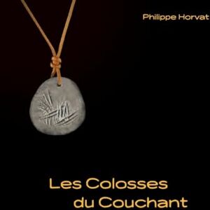 Horvat, Philippe Les Colosses du Couchant Horvat, Philippe Les Colosses du Couchant