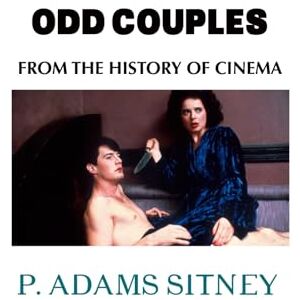 Sitney, P. Adams Odd Couples From the History of Cinema Sitney, P. Adams Odd Couples From the History of Cinema