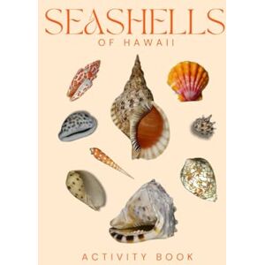 Doon, Ms Rey Seashells of Hawaii Activity Book: An Interactive Field Guide for Families, Beachcombers, and Nature Enthusiasts! (Hawaii Nature Explorer Series) Doon, Ms Rey Seashells of Hawaii Activity Book: An Interactive Field Guide for Families, Beachcombers, and Nature Enthusiasts! (Hawaii Nature Explorer Series)