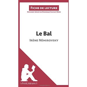 lePetitLitteraire, Dominique Le Bal de Irène Némirovski (Fiche de lecture): Analyse complète et résumé détaillé de l'oeuvre lePetitLitteraire, Dominique Le Bal de Irène Némirovski (Fiche de lecture): Analyse complète et résumé détaillé de l'oeuvre