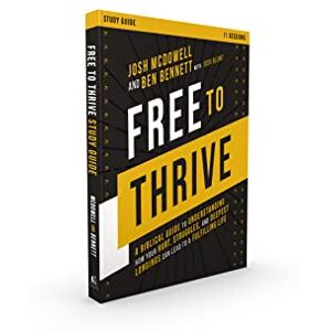 Mcdowell, Bennett FREE TO THRIVE SG SC: A Biblical Guide to Understanding How Your Hurt, Struggles, and Deepest Longings Can Lead to a Fulfilling Life Mcdowell, Bennett FREE TO THRIVE SG SC: A Biblical Guide to Understanding How Your Hurt, Struggles, and Deepest Longings Can Lead to a Fulfilling Life