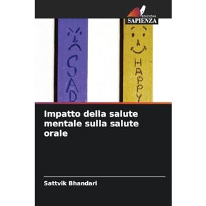 Bhandari, Sattvik Impatto della salute mentale sulla salute orale Bhandari, Sattvik Impatto della salute mentale sulla salute orale