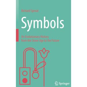 Sproat, Richard Symbols: An Evolutionary History from the Stone Age to the Future Sproat, Richard Symbols: An Evolutionary History from the Stone Age to the Future