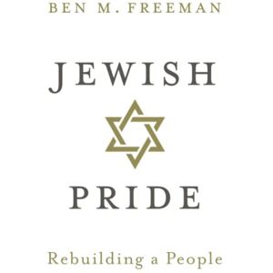 Freeman, Ben Jewish Pride: Rebuilding a People Freeman, Ben Jewish Pride: Rebuilding a People