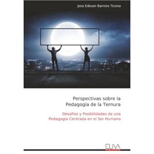 Barrero Ticona, Jose Edsson Perspectivas sobre la Pedagogía de la Ternura: Desafíos y Posibilidades de una Pedagogía Centrada en el Ser Humano Barrero Ticona, Jose Edsson Perspectivas sobre la Pedagogía de la Ternura: Desafíos y Posibilidades de una Pedagogía Centrada en el Ser Humano