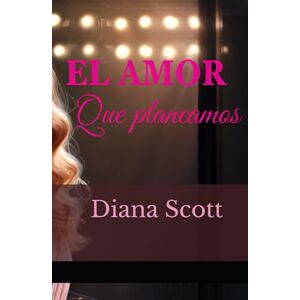 Scott El amor que planeamos: Un amor más allá de las estrategias (Bajo nuestra estrella) Scott El amor que planeamos: Un amor más allá de las estrategias (Bajo nuestra estrella)