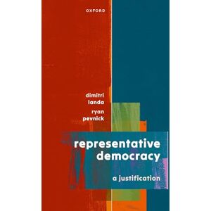 Landa, Dimitri Representative Democracy: A Justification Landa, Dimitri Representative Democracy: A Justification