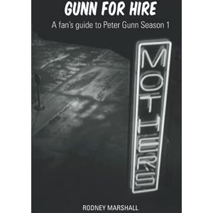 Marshall Gunn for Hire: A Fan's Guide to Peter Gunn Season 1 Marshall Gunn for Hire: A Fan's Guide to Peter Gunn Season 1
