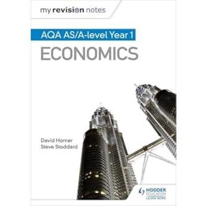 Horner, David My Revision Notes: AQA AS Economics Horner, David My Revision Notes: AQA AS Economics