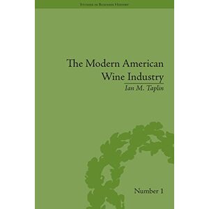 Routledge The Modern American Wine Industry: Market Formation and Growth in North Carolina (Studies in Business History) Routledge The Modern American Wine Industry: Market Formation and Growth in North Carolina (Studies in Business History)