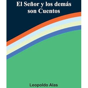 Alas, Leopoldo Illustrations of political economy (Volume 5) (Edition1) Alas, Leopoldo Illustrations of political economy (Volume 5) (Edition1)