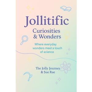 Journey, The Jolly Jollitific: Curiosities & Wonders: Where every day wonders meet a touch of science Journey, The Jolly Jollitific: Curiosities & Wonders: Where every day wonders meet a touch of science