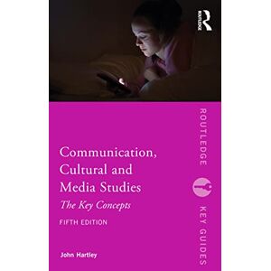 Hartley, John Communication, Cultural and Media Studies: The Key Concepts (Routledge Key Guides) Hartley, John Communication, Cultural and Media Studies: The Key Concepts (Routledge Key Guides)