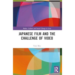 Mes, Tom Japanese Film and the Challenge of Video (Media, Culture and Social Change in Asia) Mes, Tom Japanese Film and the Challenge of Video (Media, Culture and Social Change in Asia)