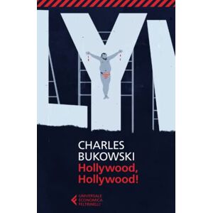 Bukowski, Charles Hollywood, Hollywood! Bukowski, Charles Hollywood, Hollywood!