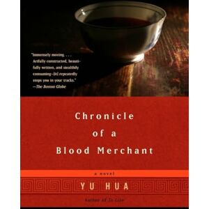 Hua, Yu Chronicle of a Blood Merchant Hua, Yu Chronicle of a Blood Merchant
