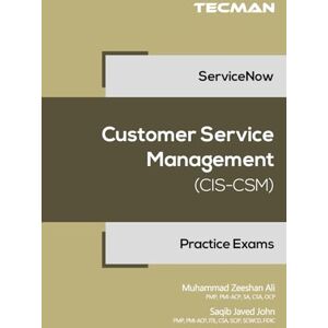 Ali, Muhammad Zeeshan ServiceNow CIS-CSM Practice Exams Ali, Muhammad Zeeshan ServiceNow CIS-CSM Practice Exams