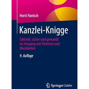 Hanisch, Horst Kanzlei-Knigge: Taktvoll, sicher und gewandt im Umgang mit Partnern und Mandanten Hanisch, Horst Kanzlei-Knigge: Taktvoll, sicher und gewandt im Umgang mit Partnern und Mandanten
