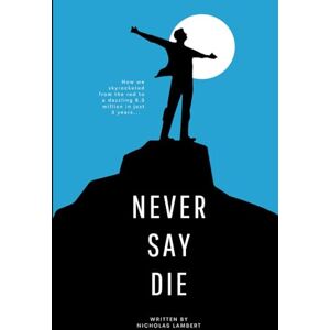 Lambert, Nicholas Never Say Die Lambert, Nicholas Never Say Die