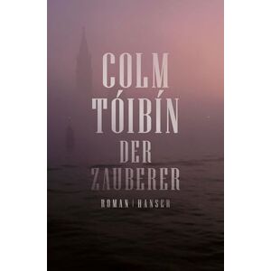 Tóibín, Colm Der Zauberer: Roman Tóibín, Colm Der Zauberer: Roman