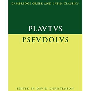 Christenson, David Plautus: Pseudolus (Cambridge Greek and Latin Classics) Christenson, David Plautus: Pseudolus (Cambridge Greek and Latin Classics)