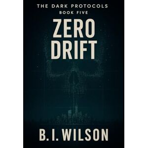 Wilson Zero Drift (The Dark Protocols) Wilson Zero Drift (The Dark Protocols)