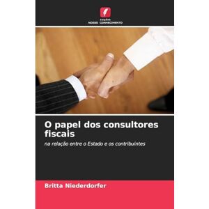 Niederdorfer, Britta O papel dos consultores fiscais: na relação entre o Estado e os contribuintes Niederdorfer, Britta O papel dos consultores fiscais: na relação entre o Estado e os contribuintes
