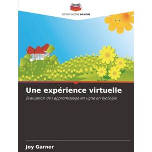 Garner, Joy Une expérience virtuelle: Évaluation de l'apprentissage en ligne en biologie Garner, Joy Une expérience virtuelle: Évaluation de l'apprentissage en ligne en biologie