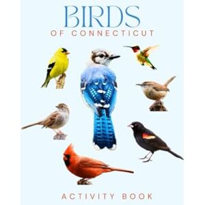 Doon, Ms Rey Birds of Connecticut: Activity Book: Birdwatching Guide for Kids and Families – Spot, Identify & Record Native Birds Across Connecticut’s Parks and Backyards (Connecticut Nature Explorer Series) Doon, Ms Rey Birds of Connecticut: Activity Book: Birdwatching Guide for Kids and Families – Spot, Identify & Record Native Birds Across Connecticut’s Parks and Backyards (Connecticut Nature Explorer Series)