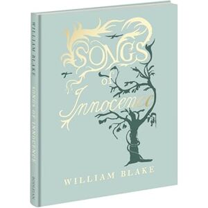 Blake, William William Blake's Songs of Innocence Blake, William William Blake's Songs of Innocence