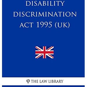 The Law Library Disability Discrimination Act 1995 The Law Library Disability Discrimination Act 1995