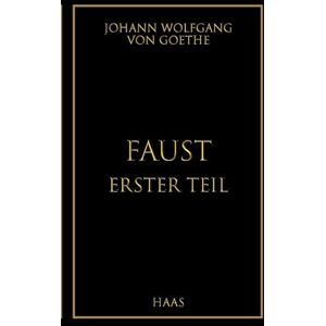 Von Goethe, Johann Wolfgang Faust: Erster Teil Von Goethe, Johann Wolfgang Faust: Erster Teil