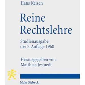Kelsen, Hans Reine Rechtslehre: Mit einem Anhang: Das Problem der Gerechtigkeit (Studienausgabe der 2. Auflage 1960) Kelsen, Hans Reine Rechtslehre: Mit einem Anhang: Das Problem der Gerechtigkeit (Studienausgabe der 2. Auflage 1960)