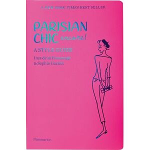 de la Fressange, Ines Parisian Chic Encore: A Style Guide de la Fressange, Ines Parisian Chic Encore: A Style Guide