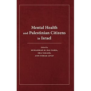 Indiana University Press Mental Health and Palestinian Citizens in Israel (Middle East Studies) Indiana University Press Mental Health and Palestinian Citizens in Israel (Middle East Studies)