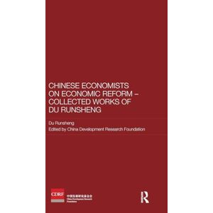 Runsheng, Du Chinese Economists on Economic Reform – Collected Works of Du Runsheng (Routledge Studies on the Chinese Economy) Runsheng, Du Chinese Economists on Economic Reform – Collected Works of Du Runsheng (Routledge Studies on the Chinese Economy)