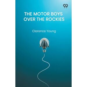 Young, Clarence The Motor Boys Over The RockiesOr A Mystery Of The Air (Edition1) Young, Clarence The Motor Boys Over The RockiesOr A Mystery Of The Air (Edition1)
