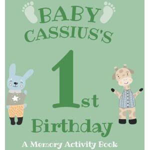 Mediacre Press Baby Cassius's First Birthday: A Memory Activity Book Mediacre Press Baby Cassius's First Birthday: A Memory Activity Book