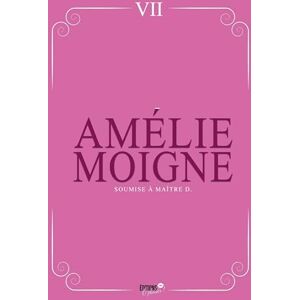 Moigne, Amélie Soumise à Maître D.: Aimer obéir, aimer se soumettre Moigne, Amélie Soumise à Maître D.: Aimer obéir, aimer se soumettre